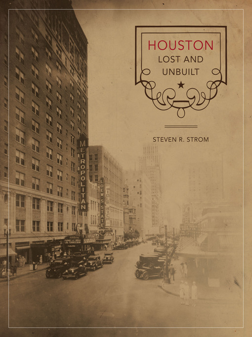 Title details for Houston Lost and Unbuilt by Steven R. Strom - Available